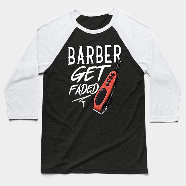 Vintage Barber Tees Get Faded Funny Electric Clippers Gift Baseball T-Shirt by Proficient Tees